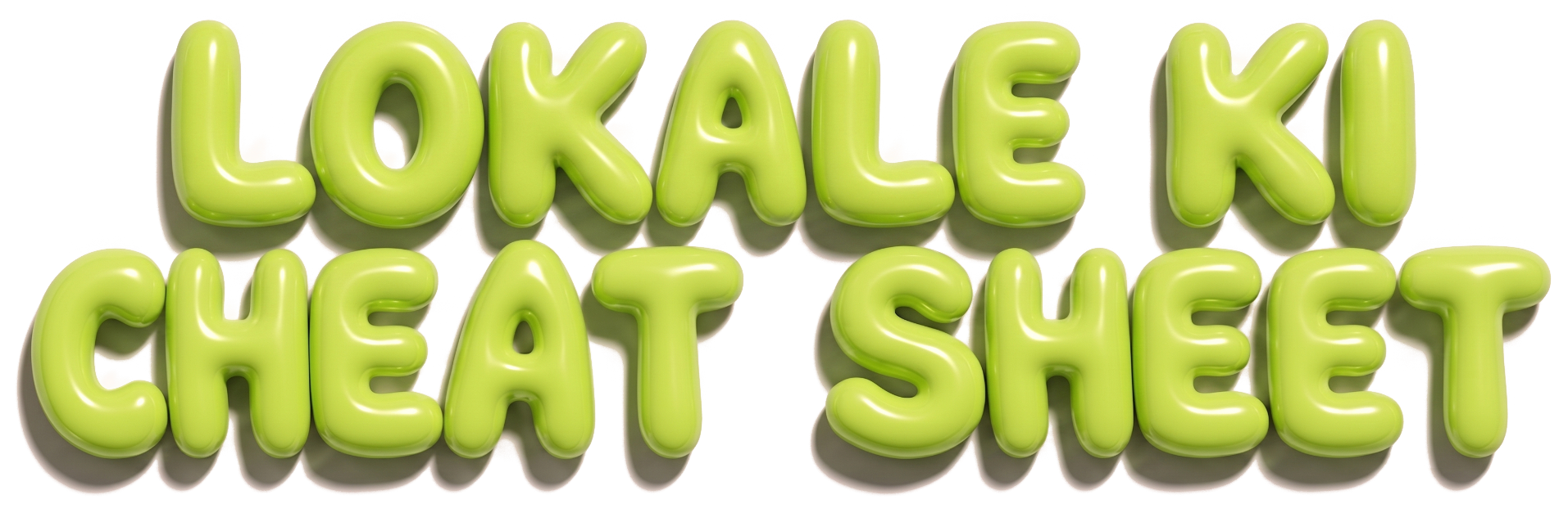Lokale KI Cheat Sheet in grünen Bubble-Buchstaben