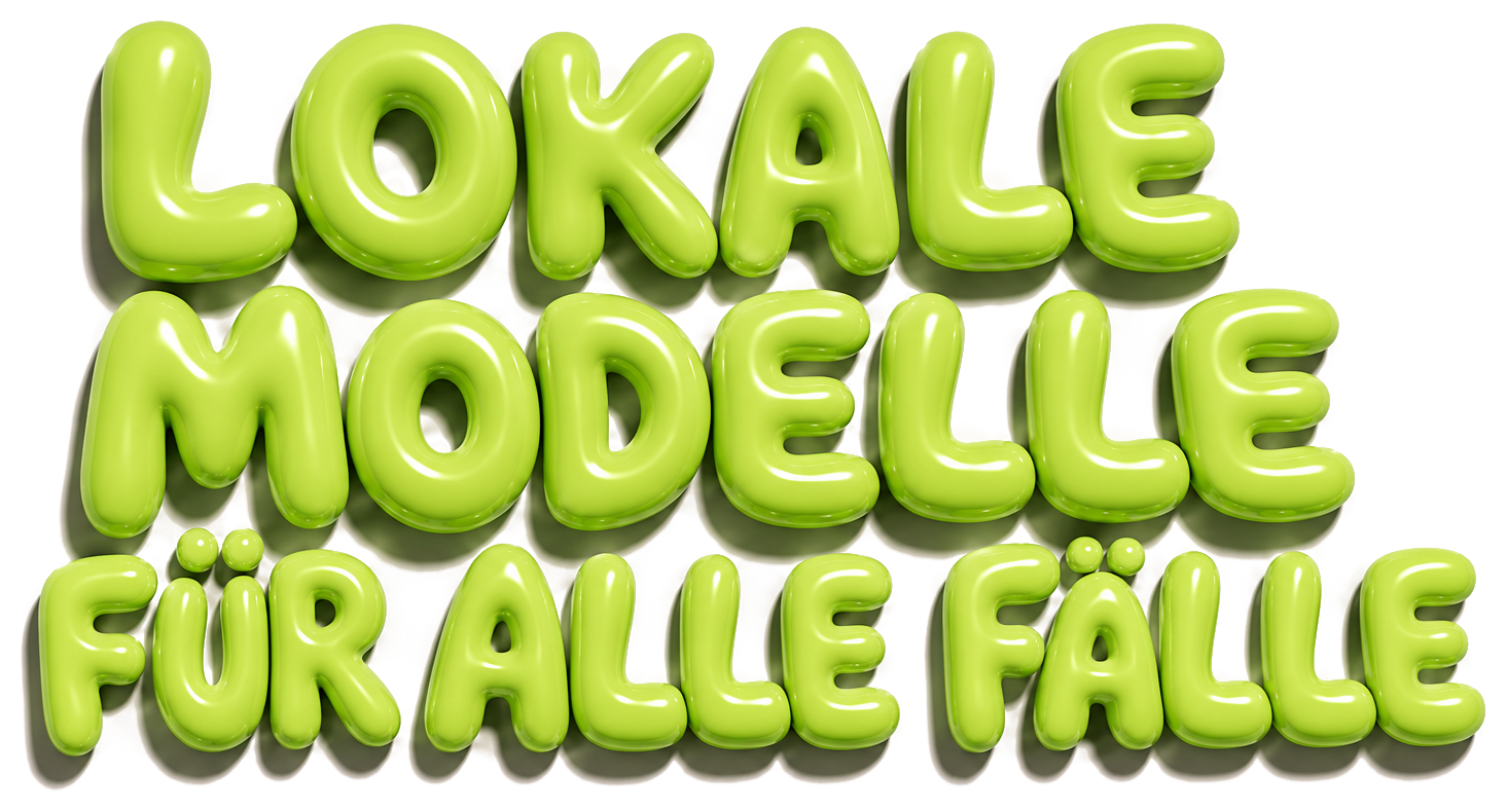 Lokale Modelle für alle Fälle in grünen Bubble-Buchstaben